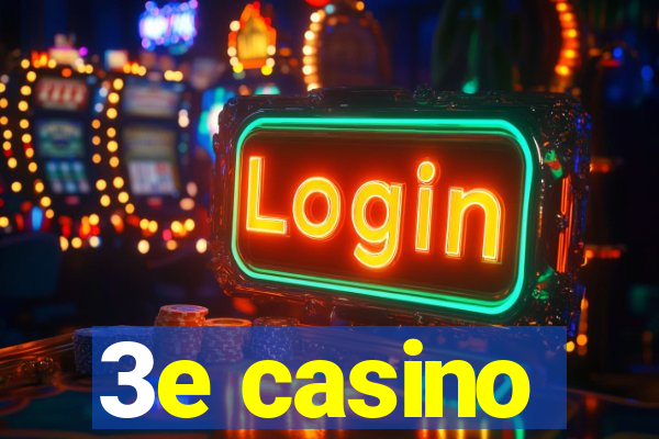 3e casino